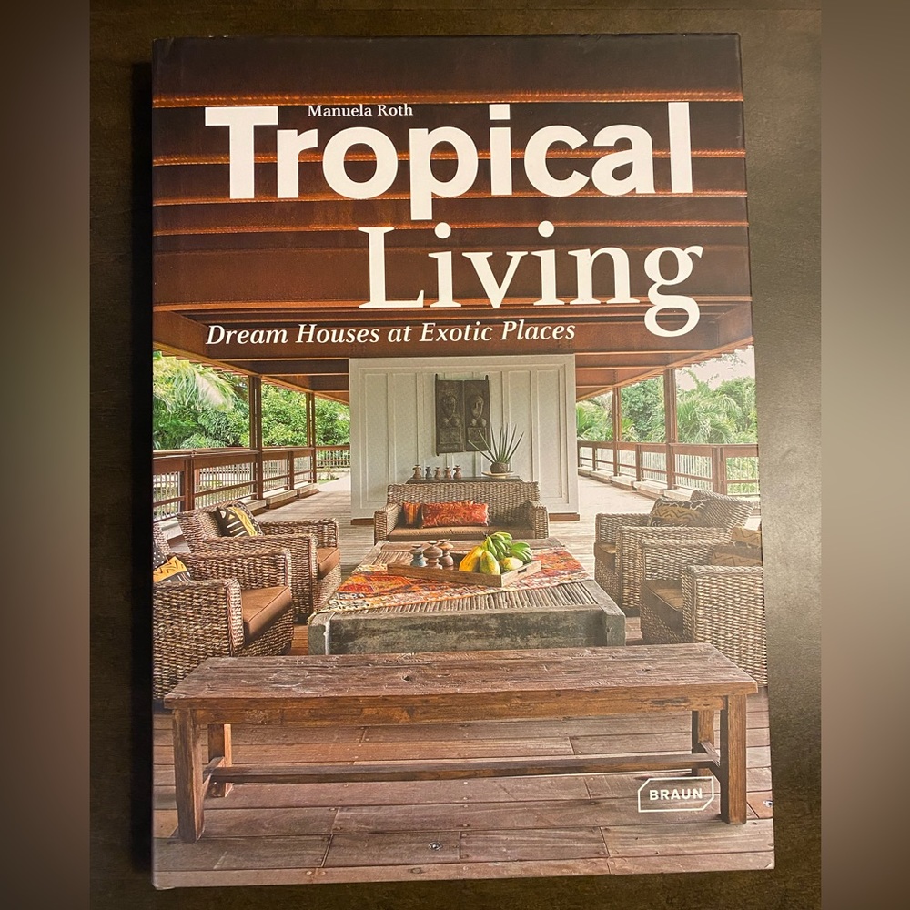 Tropical Living Dream Houses at Exotic Places Book